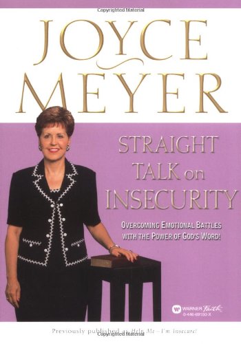 Straight Talk on Insecurity: Overcoming Emotional Battles with the Power of God's Word!