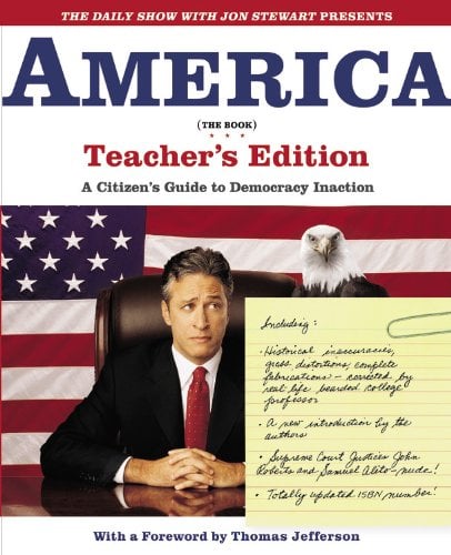 Book Cover The Daily Show with Jon Stewart Presents America (The Book) Teacher's Edition: A Citizen's Guide to Democracy Inaction