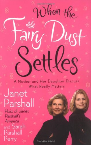 When the Fairy Dust Settles: A Mother and Her Daughter Discuss What Really Matters