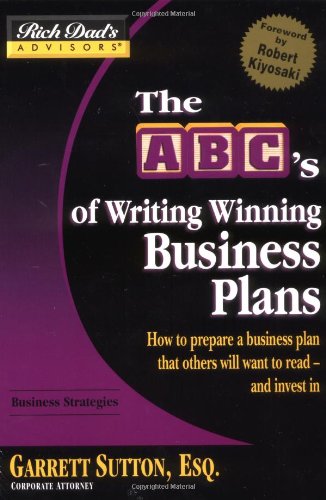 Rich Dad's Advisors®: The ABC's of Writing  Winning Business Plans: How to Prepare a Business Plan That Others Will Want to Read -- and Invest In