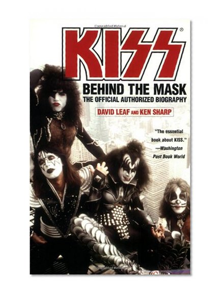 KISS: Behind the Mask - The Official Authorized Biography