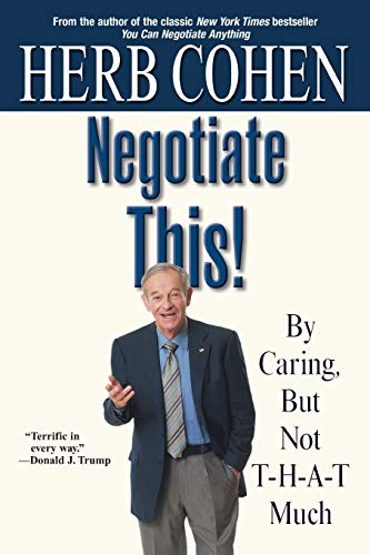 Book Cover Negotiate This!: By Caring, But Not T-H-A-T Much