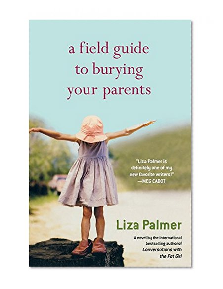 A Field Guide to Burying Your Parents