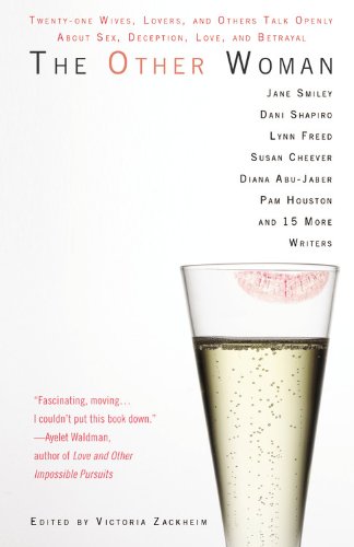 The Other Woman: Twenty-one Wives, Lovers, and Others Talk Openly About Sex, Deception, Love, and Betrayal