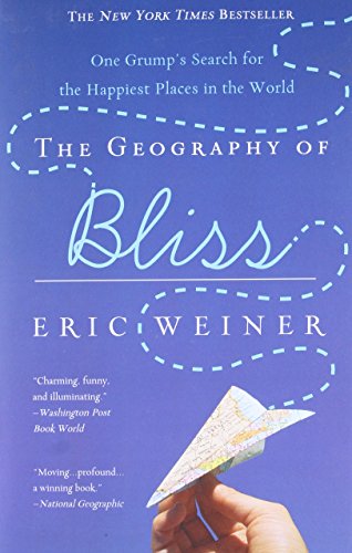 Book Cover The Geography of Bliss: One Grump's Search for the Happiest Places in the World