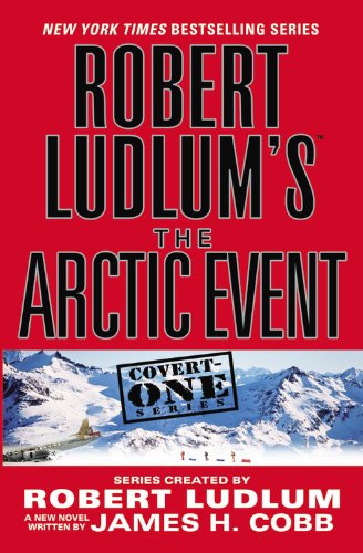 Robert Ludlum's The Arctic Event (Covert-one)