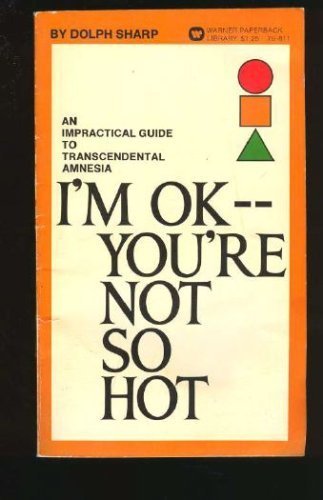 I'm OK --You're Not So Hot