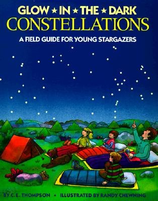 Glow-In-The-Dark Constellations: A Field Guide for Young Stargazers