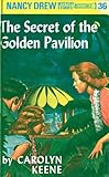 The Secret of the Golden Pavilion (Nancy Drew Mystery Stories, No. 36)