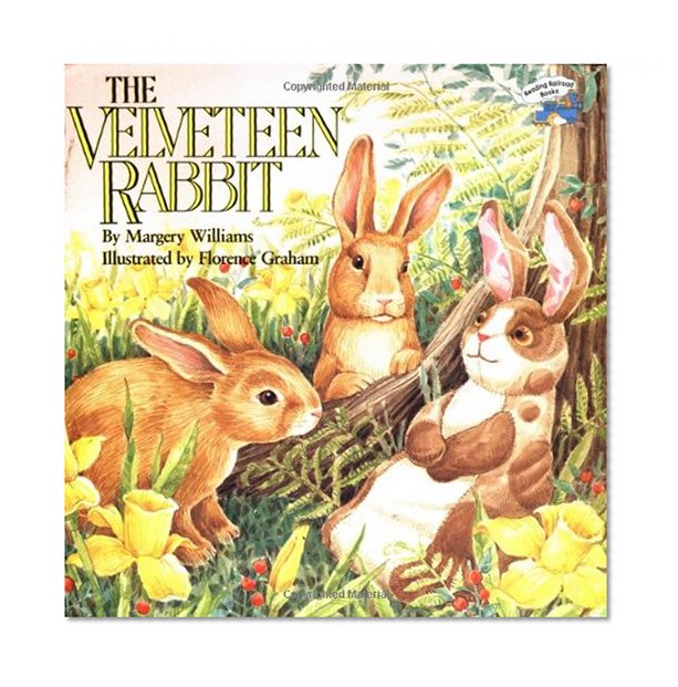 Book Cover The Velveteen Rabbit: Or How Toys Become Real (Reading Railroad)