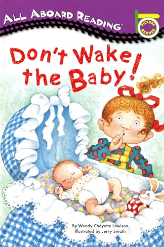 Don't Wake the Baby! (All Aboard Picture Reader)