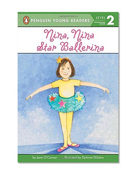 Nina, Nina Star Ballerina (Penguin Young Readers, Level 2)