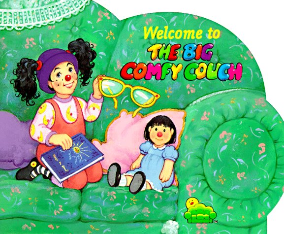 Welcome to the Big Comfy Couch