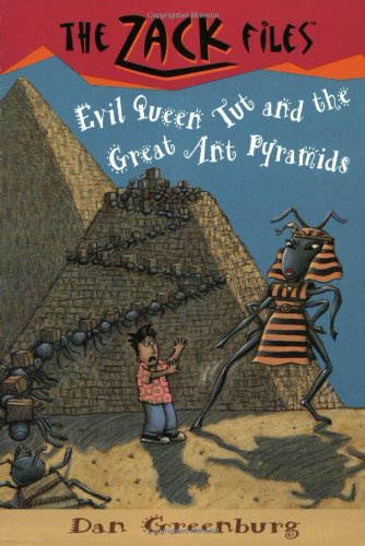 Evil Queen Tut and the Great Ant Pyramids (The Zack Files, No. 16)