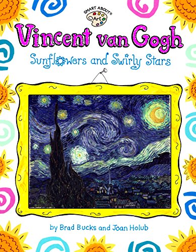 Book Cover Vincent Van Gogh: Sunflowers and Swirly Stars (Smart About Art)