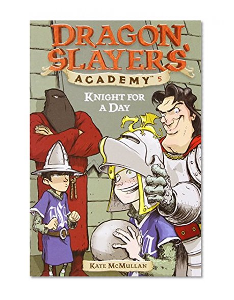 Book Cover Knight for a Day #5 (Dragon Slayers' Academy)