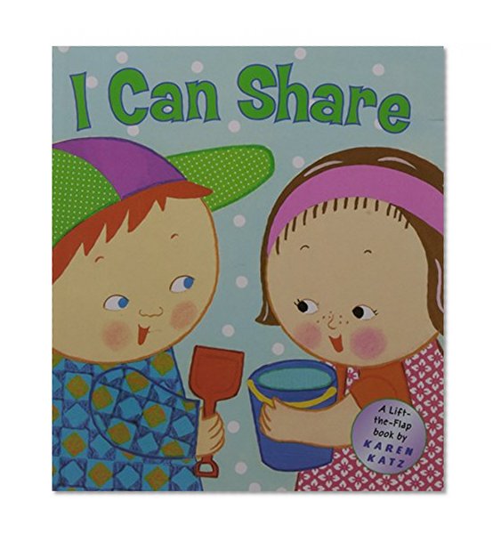Book Cover I Can Share: A Lift-the-Flap Book (Karen Katz Lift-the-Flap Books)