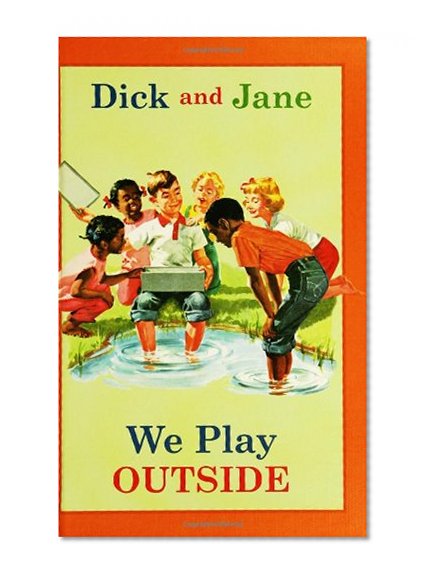 Dick and Jane: We Play Outside