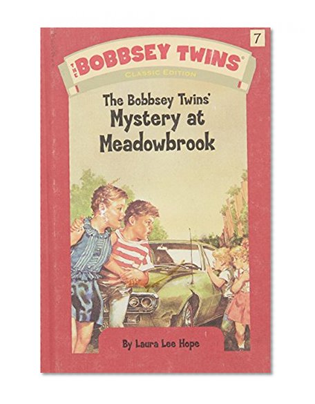 The Bobbsey Twins' Mystery at Meadowbrook (Bobbsey Twins, Book 7)