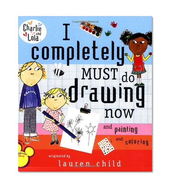 I Completely Must Do Drawing Now and Painting and Coloring (Charlie and Lola)