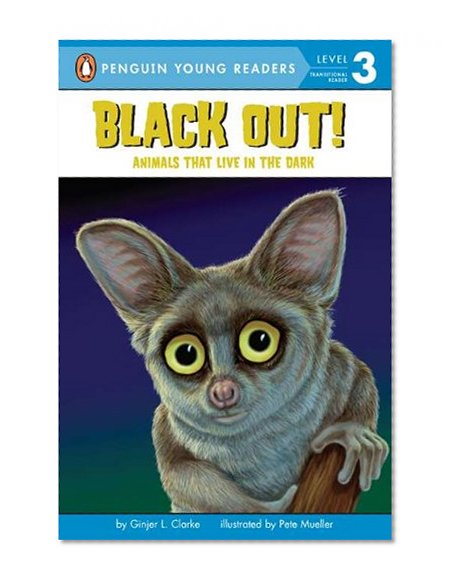 Book Cover Black Out!: Animals That Live in the Dark (Penguin Young Readers, Level 3)