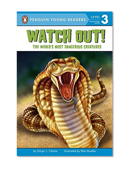 Book Cover Watch Out!: The World's Most Dangerous Creatures (Penguin Young Readers, Level 3)