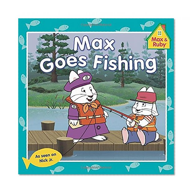 Max Goes Fishing (Max and Ruby)