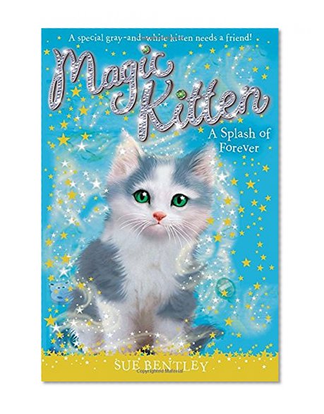 A Splash of Forever #14 (Magic Kitten, Band 14)