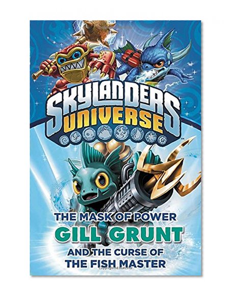 Book Cover The Mask of Power: Gill Grunt and the Curse of the Fish Master #2 (Skylanders Universe)
