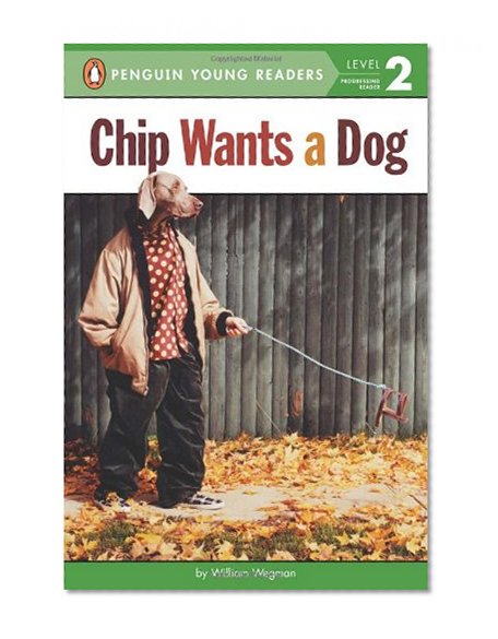 Chip Wants a Dog (Penguin Young Readers, Level 2)