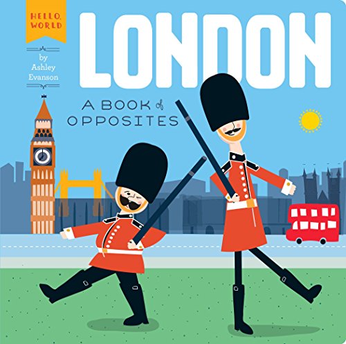 Book Cover London: A Book of Opposites (Hello, World)