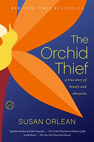 Book Cover The Orchid Thief: A True Story of Beauty and Obsession (Ballantine Reader's Circle)