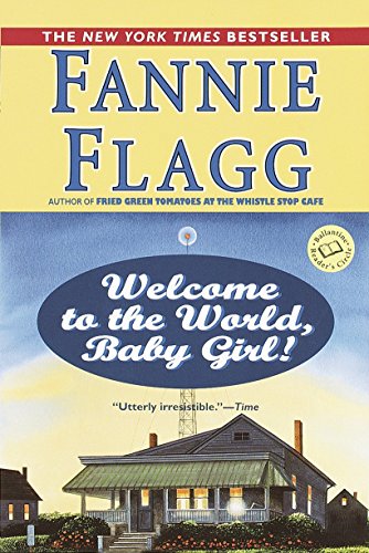Book Cover Welcome to the World, Baby Girl!: A Novel (Elmwood Springs)
