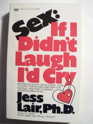 Sex--If I Didn't Laugh I'd Cry