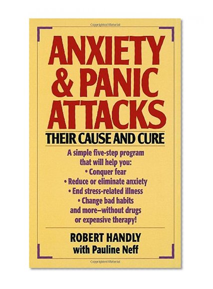 Anxiety & Panic Attacks: Their Cause and Cure