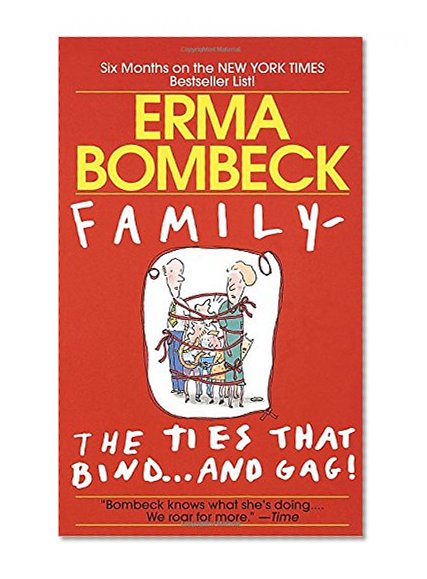 Family--The Ties that Bind . . . And Gag!