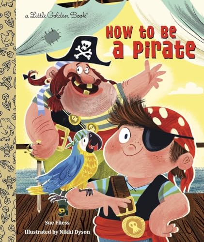 Book Cover How to Be a Pirate (Little Golden Book)