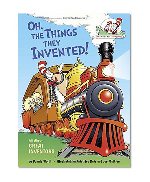 Book Cover Oh, the Things They Invented!: All About Great Inventors (Cat in the Hat's Learning Library)