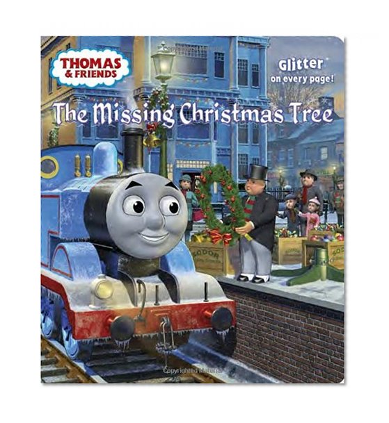 The Missing Christmas Tree (Thomas & Friends) (Glitter Board Book)