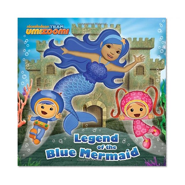 Legend of the Blue Mermaid (Team Umizoomi) (Pictureback(R))