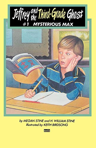 Mysterious Max: (#1) (Jeffrey and the Third Grade Ghost)