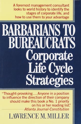 Book Cover Barbarians to Bureaucrats: Corporate Life Cycle Strategies: Corporate Life Cycle Strategies