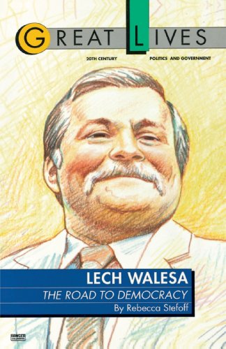 Lech Walesa: The Road to Democracy (Great Lives. 20th Century Politics and Government)