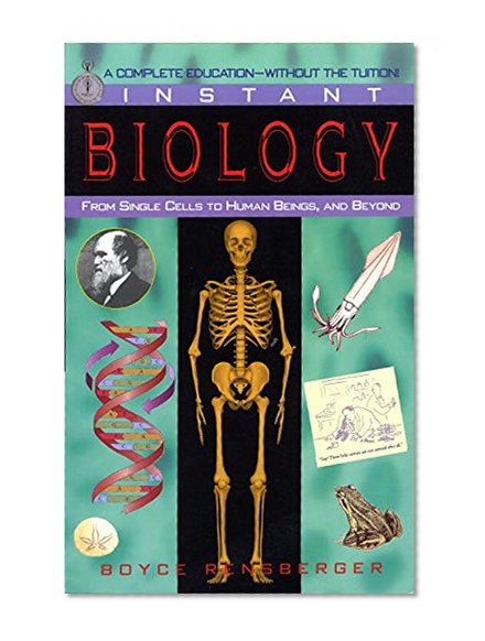 Instant Biology: From Single Cells to Human Beings, and Beyond