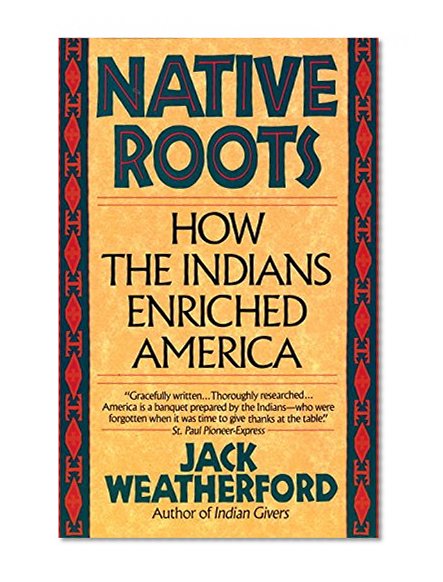 Book Cover Native Roots: How the Indians Enriched America