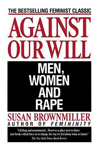 Book Cover Against Our Will: Men, Women, and Rape