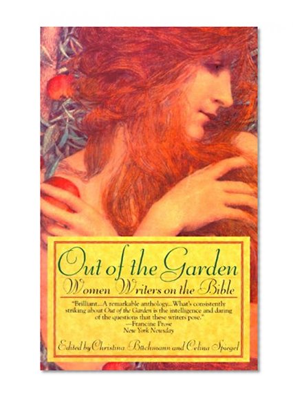 Out of the Garden: Women Writers on the Bible