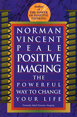 Book Cover Positive Imaging: The Powerful Way to Change Your Life