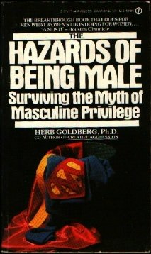 Hazards of Being Male: Surviving the Myth of Masculine Privilege (Signet)