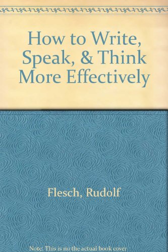 How to Write, Speak, and Think More Effectively